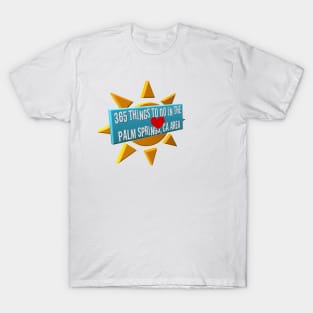 365 Things to do in the Palm Springs Area T-Shirt